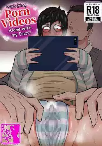 Watching Porn Videos Alone with my Dad
