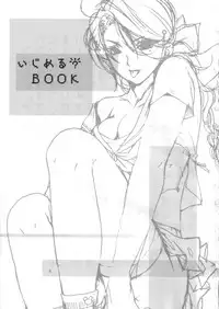 (C68) [Bakugeki Monkeys (Inugami Naoyuki)] Ijimeru? BOOK (Bleach, Ichigo 100%, Hatsukoi Limited, Majin Tantei Nougami Neuro)